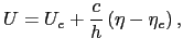 $\displaystyle U = U_{e} + \frac{c}{h}\left(\eta - \eta_{e}\right),$