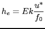 $\displaystyle h_{e} = Ek \frac {u^{*}} {f_{0}} \\ $