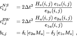 \begin{equation*}\begin{aligned}&c_{i,j}^{NS} &&= {2 \rdt }^2 \; \frac{H_v (i,j)...
...u \right] - \delta_j \left[ e_{1v}M_v \right]\ , \\ \end{aligned}\end{equation*}