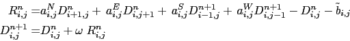 \begin{displaymath}\begin{split}R_{i,j}^n = &a_{i,j}^{N} D_{i+1,j}^n +\,a_{i,j}^...
...D_{i,j} ^{n+1} = &D_{i,j} ^{n} + \omega \;R_{i,j}^n \end{split}\end{displaymath}