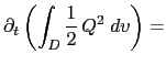 $\displaystyle \partial_t \left( \int_D{ \frac{1}{2} \,Q^2\;dv } \right) =$