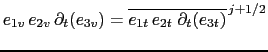 $\displaystyle e_{1u}\,e_{2u}\,\partial_t (e_{3u}) =\overline{ e_{1t}\,e_{2t}\;\partial_t (e_{3t}) }^{\,i+1/2}$
