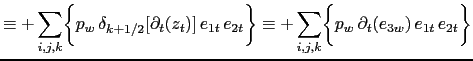 $\displaystyle \equiv - \sum\limits_{i,j,k} \biggl\{ \delta_k [p_w]\,\partial_t (z_t) \,e_{1t}\,e_{2t} \biggr\}$